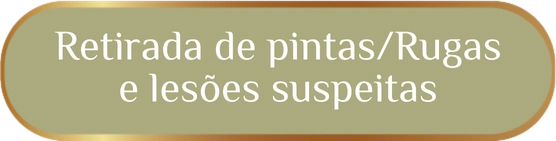 Retirada de pintas, rugas e lesões suspeitas